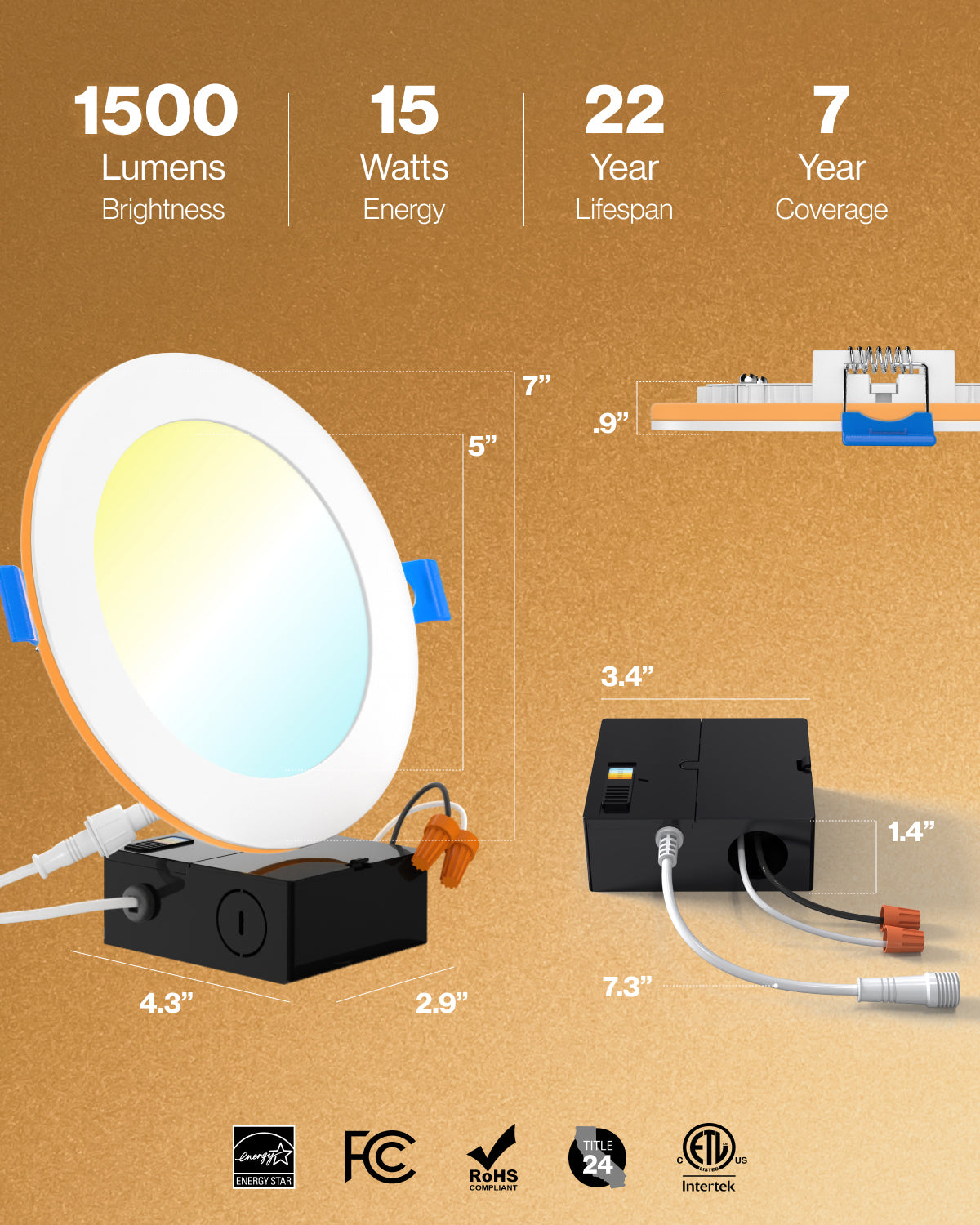1500 lumens brightness, 15 watts energy saver, 22 year lifespan with 7 years coverage