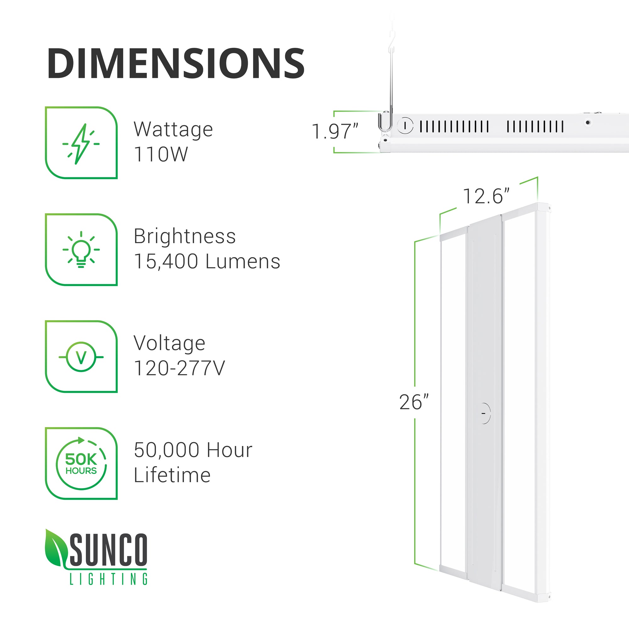 Dimensions of the Sunco 110W LED Linear High Bay. 26-inches long, 12.6-inches wide, 1.97-inches. Image shows the vents on the side of the fixture to allow for heat dissipation. Other technical specs: wattage 110W, brightness 15400 lumens, 100/277V, 50,000 hour lifespan. This LED linear high bay provides a streamlined, overhead area light that is fast to install and easily maintained. The LED is integrated so you won’t need to replace the bulb during the long lifetime of the light fixture.