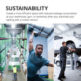 Sustainability. Create a more efficient space with reduced wattage consumption at your warehouse, gym, or workshop when you automate your lighting with a motion sensor accessory on your LED Linear High Bay. Trio of images shows a warehouse with linear high bays above aisles, a weightlifter working out at a gym under the motion sensor on high bay, and an auto shop with lights hanging from chains above the vehicle maintenance area.