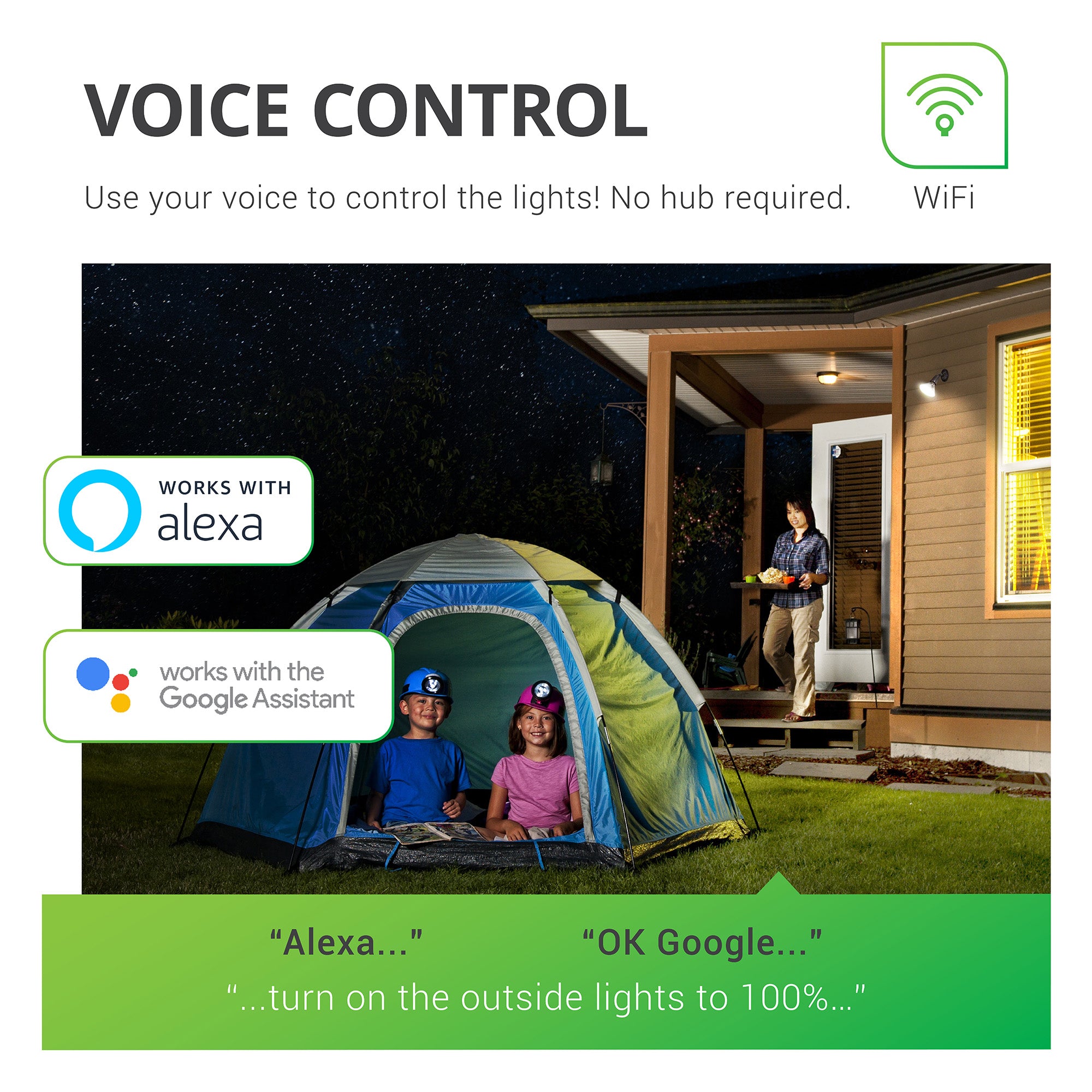 Voice Control. Use your voice to control the lights with your Sunco PAR38 LED Smart Bulb. No hub required for control. However, voice control works with Alexa and Google Assistant in coordination with the Smart Life App and your smart device. Image shows kids in a tent at home with Sunco PAR38 LEDs in the backyard lighting and security light fixtures for nighttime illumination. Voice Control is ideal for when your hands are full like this woman carrying snacks outside.